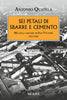 Quatela A.: Sei petali di sbarre e cemento