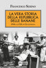 Serino F.: La vera storia della Repubblica delle banane