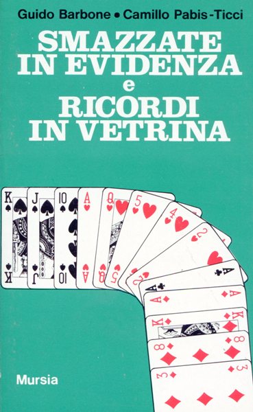 Barbone G.-Pabis-Ticci T.: Smazzate in evidenza e ricordi in vetrina