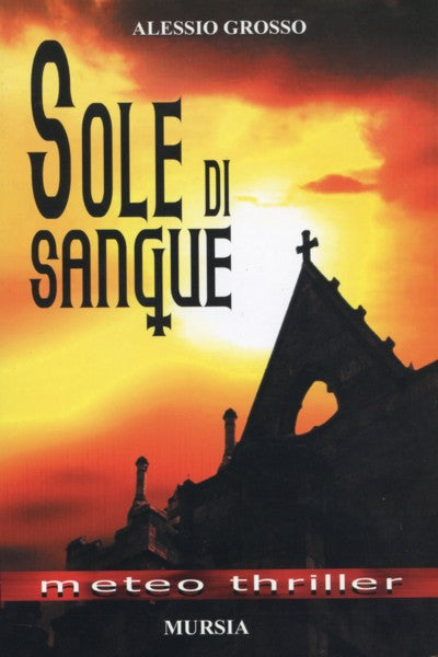 Grosso A.: Sole di sangue