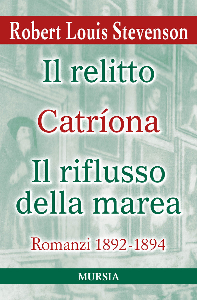 Robert Louis Stevenson: IL RELITTO - CATRÍONA - IL RIFLUSSO DELLA MAREA