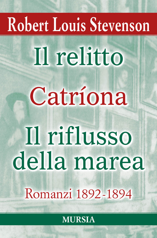 Robert Louis Stevenson: IL RELITTO - CATRÍONA - IL RIFLUSSO DELLA MAREA