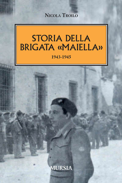 Troilo N.: La storia della Brigata Maiella