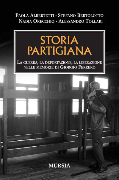Albertetti P.-Bertolotto S. - Orecchio N.: Storia Partigiana