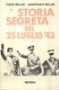 Bellini F.-Bellini G.: Storia segreta del 25 luglio 1943