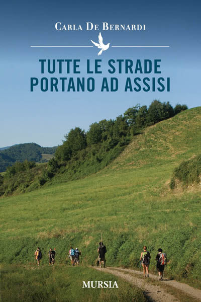 De Bernardi C.: Tutte le strade portano ad Assisi