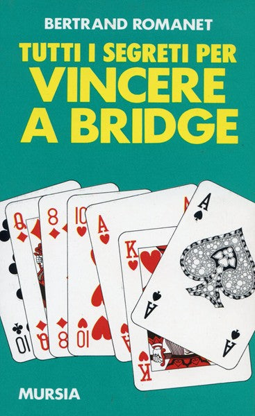 Romanet B.: Tutti i segreti per vincere a bridge