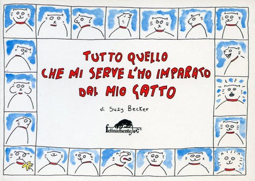 Becker S.: Tutto quello che mi serve l' ho imparato dal mio gatto