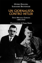 Dallera O.-Brandmair I.: Un giornalista contro Hitler. Fritz Michael Gerlich