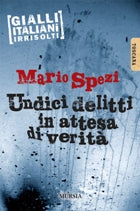 Spezi M.: Undici delitti in attesa di verita'