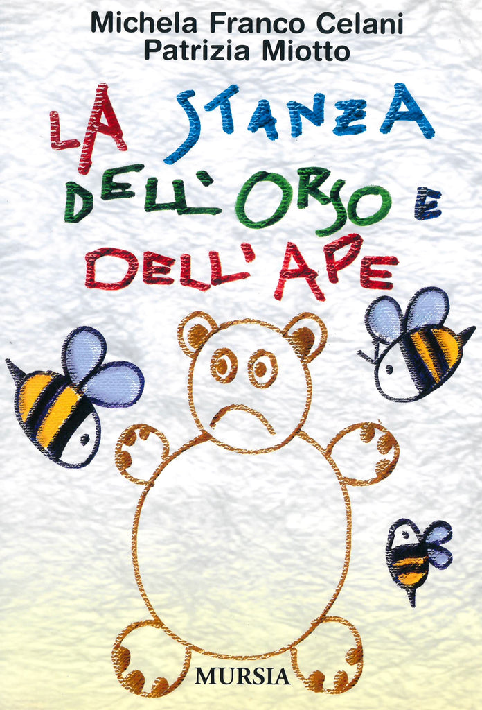 Michela Franco Celani - Miotto Patrizia: La stanza dell'orso e dell'ape