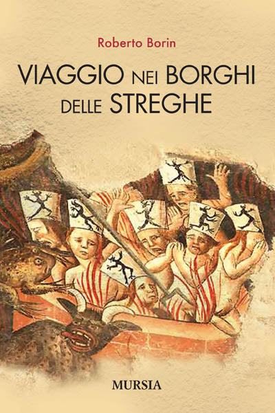 Roberto Borin: Viaggio nei borghi delle streghe