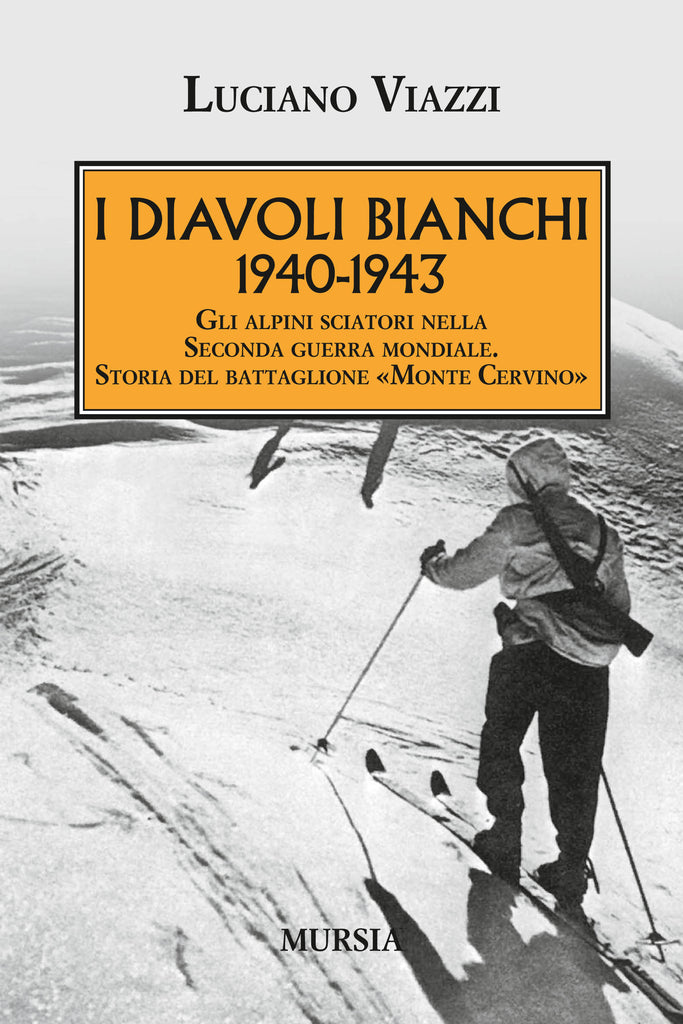 Viazzi Luciano: I diavoli bianchi 1940-1943