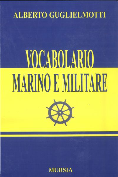 Guglielminotti A.: Vocabolario marino militare