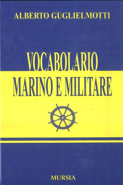 Guglielminotti A.: Vocabolario marino militare