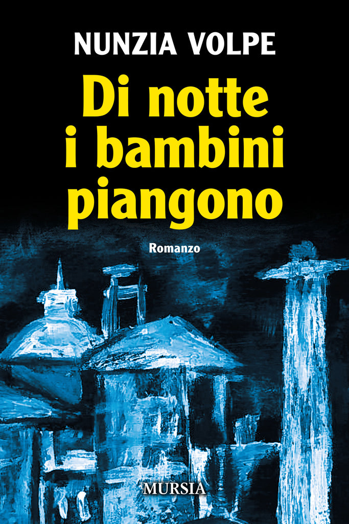 Nunzia Volpe: Di notte i bambini piangono