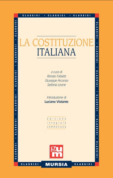 La Costituzione Italiana  (Edizione integrale commentata)