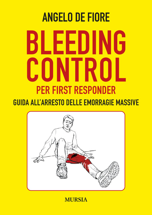 Angelo de Fiore: Bleeding control per first responder: Guida all’arresto delle emorragie massive