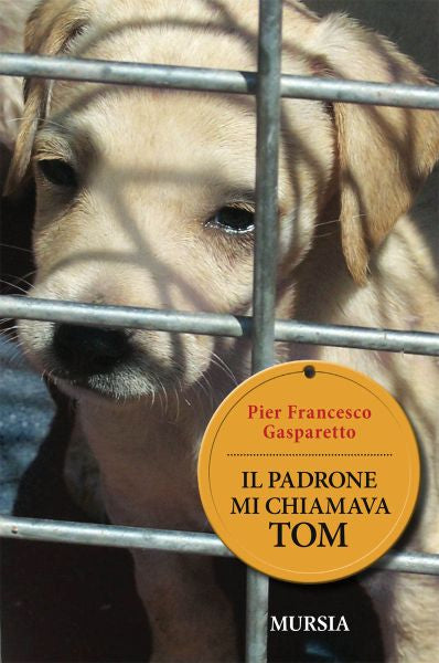 Gasparetto P.F.: Il padrone mi chiamava Tom