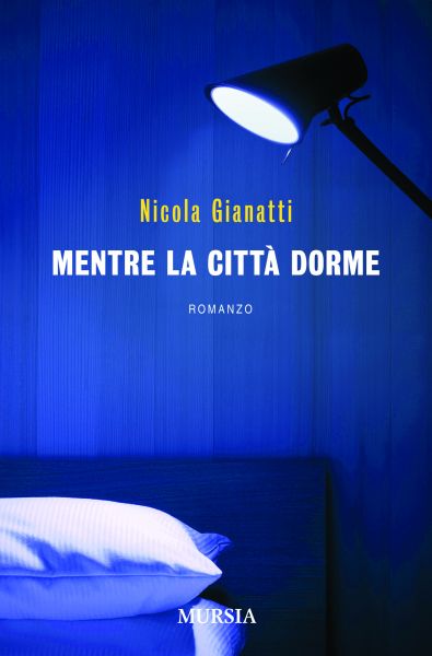 Gianatti N.: Mentre la citta' dorme