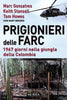 Gonsalves M.-Stansell K. - Howes T.: Prigionieri delle FARC