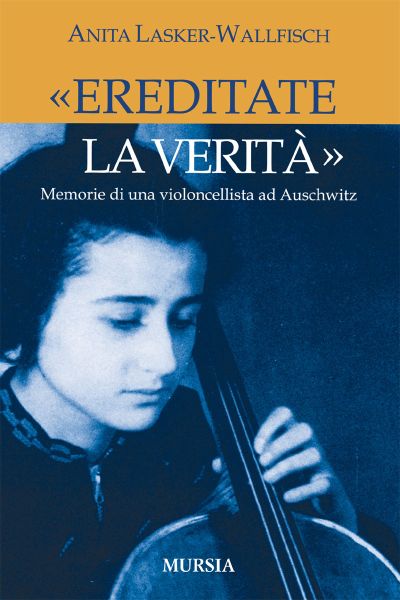 Lasker-Wallfisch A.: Ereditate  la verita'