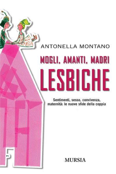Montano A.: Mogli, amanti, madri lesbiche
