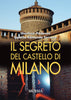 Ferrario I.-Padovan G.: Il segreto del castello di Milano