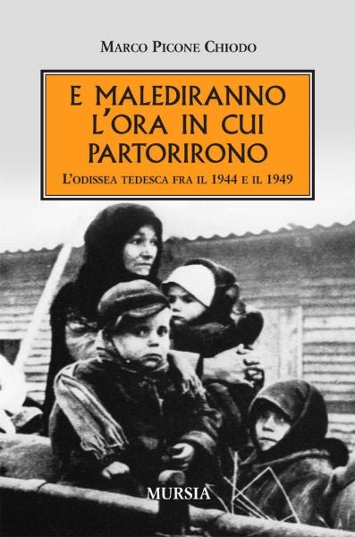Picone Chiodo M.: E malediranno l'ora in cui partorirono