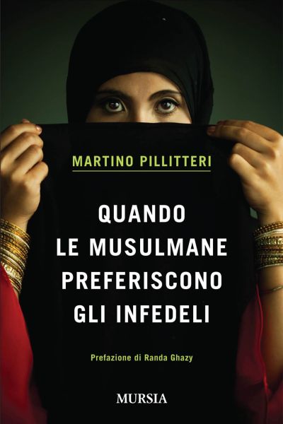 Pillitteri M.: Quando le musulmane preferiscono gli infedeli