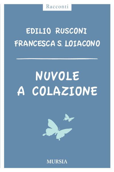 Rusconi E.-Loiacono F.: Nuvole a colazione