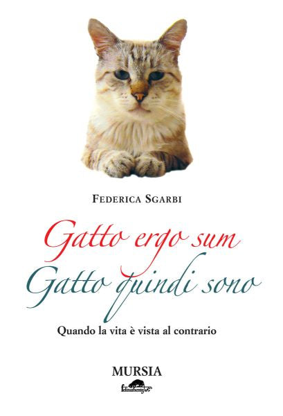 Sgarbi F.: Gatto ergo sum. Gatto quindi sono